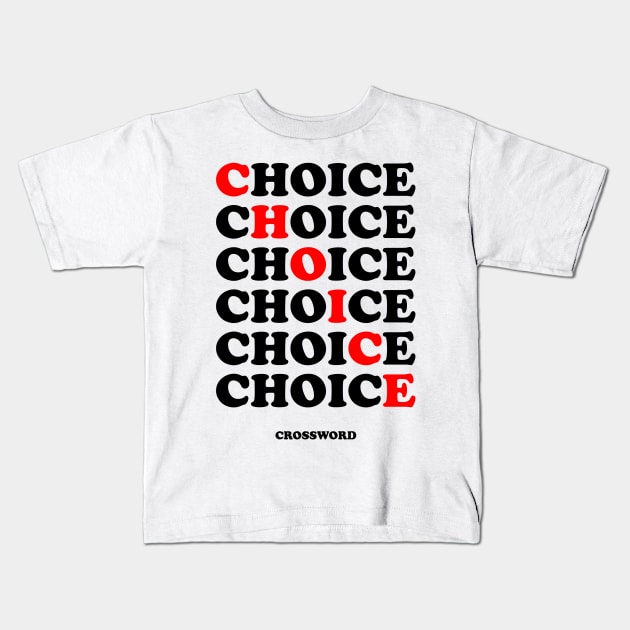 CHOICE CROSSWORD Kids T-Shirt by smilingnoodles